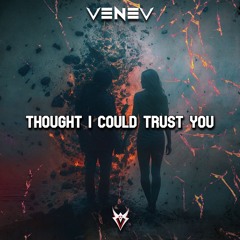 VENEV - Thought I Could Trust You ⛈️ No. 32 [2024]