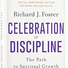 Download ⚡️ (PDF) Celebration of Discipline, Special Anniversary Edition: The Path to Spiritual Grow