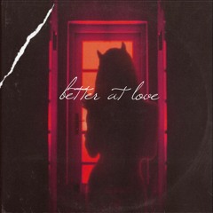 Better at love