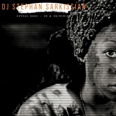 Erykah Badu  -  On&on (Dj Stephan Sarkissian remix)
