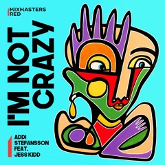 Premiere: Addi Stefansson - I'm Not Crazy feat. Jess Kidd [Mixmasters Red]