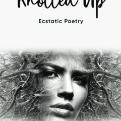 Download pdf Knotted Up: Ecstatic Poetry by  Francine Oprescu