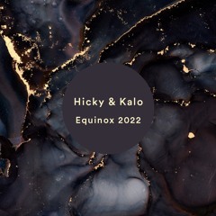 Hicky & Kalo - Equinox 2022