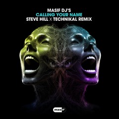 Masif DJ's - Calling Your Name (Steve Hill x Technikal Radio Edit) (MASIF067)
