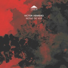 TR018 - Victor Herrero - 'Voz 002'