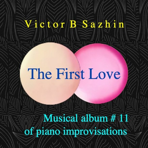 Parting / Victor B Sazhin. The first love. Music album #11 (Vienna, Austria, Sept., 2022)]