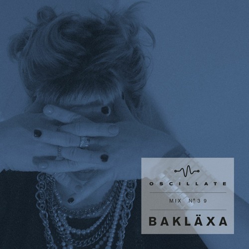 Oscillate Mix #39 - Bakläxa
