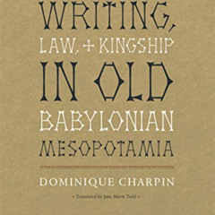 ACCESS EBOOK 🗂️ Writing, Law, and Kingship in Old Babylonian Mesopotamia by  Dominiq