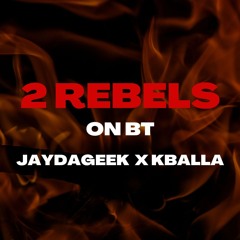 2 Rebels (ON BT)[Ft: KBalla]