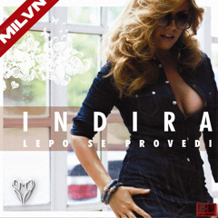 Indira Radić - Lepo Se Provedi (milvn remix)