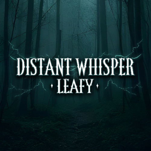 LEAFY - DISTANT WHISPER (FREE DL)