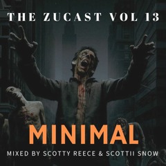 The Zucast Vol 13 Mixed By Scotty Reece