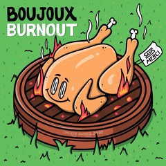 Boujoux - Burn Out