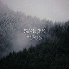 Burning Fires (Prod. theoptimist)