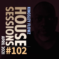 House Sessions #102 - April 2021