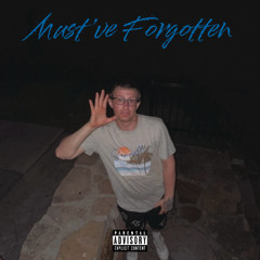 Must've Forgotten (prod. by CEDES)