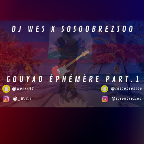 DJ WES X SOSOOBREZSOO - "GOUYAD ÉPHÉMÈRE PART.1"(Prod by SOSOOBREZSOO)