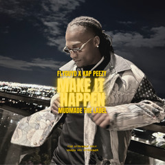 FlyGuyD ft. Kap Peezy - Make it Happen