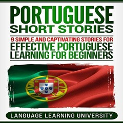 [GET] EBOOK √ Portuguese Short Stories: 9 Simple and Captivating Stories for Effectiv