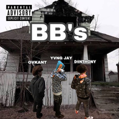 “BB’s” FT YVNG JAY & OVKANT