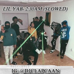 LIL YAB- 2:30 A.M. (SLOWED)