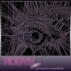 Robyn / Dopamine / The Fantasy Clinic Remix