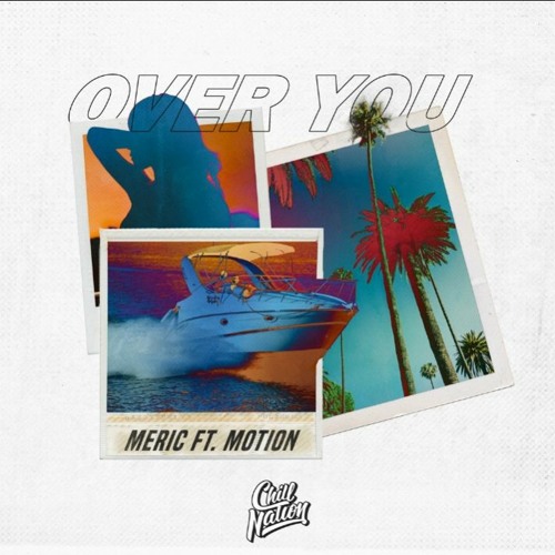 Over You - Meric (feat. Motion)