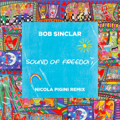 Bob Sinclar - Sound of Freedom (Nicola Pigini Remix)