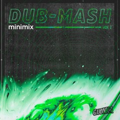 Dub-Mash Minimix Vol. 1 - Guonka
