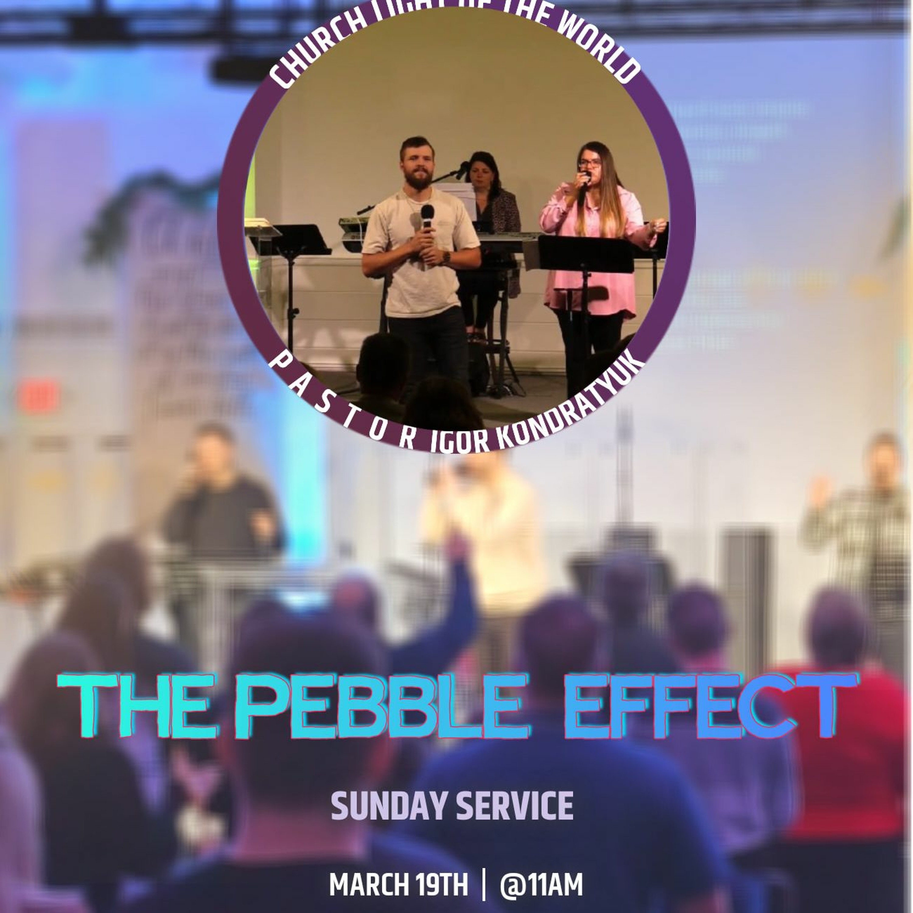 The Pebble Effect  | Pastor Igor Kondratyuk 3.19.23 episode artwork