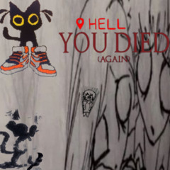HELL, you died (again)