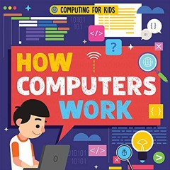 ( mtw ) How Computers Work (Computing for Kids) by  Nancy Dickmann ( AUSfu )