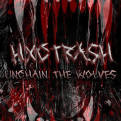 HXCTRASH - Unchain the wolves