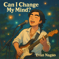 Can I Change My Mind?