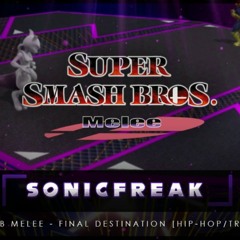 🎵SSB Melee - Final Destination [Hip-Hop/Trap] 「 DJ SonicFreak 」
