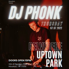 DJ PHONK LIVE @ BELVEDERE, HTX (7.7.22)