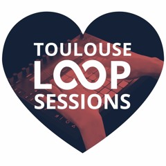 Loop Sessions Toulouse #18