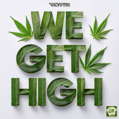 Dr Cryptic - We Get High [ FREE DOWNLOAD]