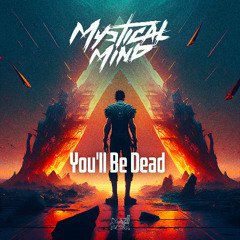You'll Be dead