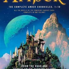 [GET] PDF 💖 The Great Book of Amber: The Complete Amber Chronicles, 1-10 (Chronicles