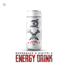 N-Vitral Presents BOMBSQUAD & Dimitri K - Energy Drink