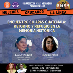 Mujeres Cruzando la Línea_Retorno y Refugio de la Memoria Histórica-Chiapas-Guatemala