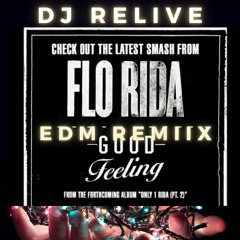 Florida - Good Feeling ( Dj Relive Remix Edm)