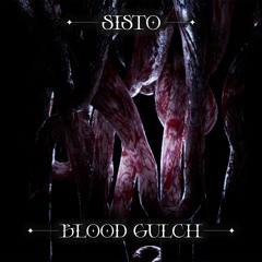 SISTO - BLOOD GULCH (CLIP)