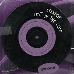 Luxpop - Lost in the Club