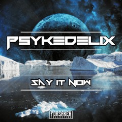 Psykedelix - Say It Now