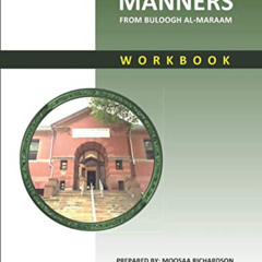 GET KINDLE 💜 130 Hadeeth on Manners from Buloogh al-Maraam Workbook by  Moosaa Richa