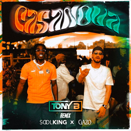 Stream Soolking Feat. Gazo - Casanova (TONY B Remix) by TONY B | Listen  online for free on SoundCloud