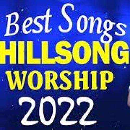 Hillsong Worship - Hillsong United Prayer Songs - 2022 Famous Christian Songs DJ MAVIJIKO