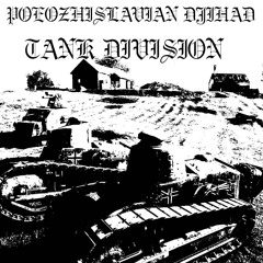 Порожиславський Джихад - Танкова Дивізія